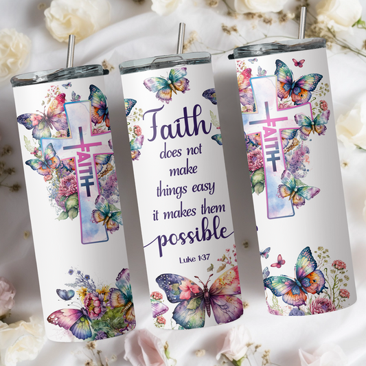 "With Faith it's Possible" Tumbler