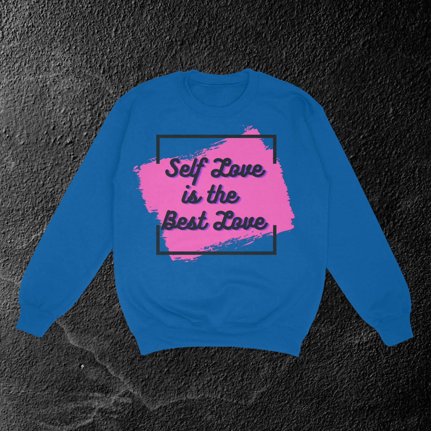 "Self Love/Best Love" Sweatshirt